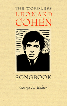 Paperback The Wordless Leonard Cohen Songbook: A Biography in 80 Wood Engravings Book