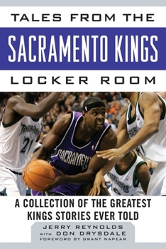 Hardcover Tales from the Sacramento Kings Locker Room: A Collection of the Greatest Kings Stories Ever Told Book