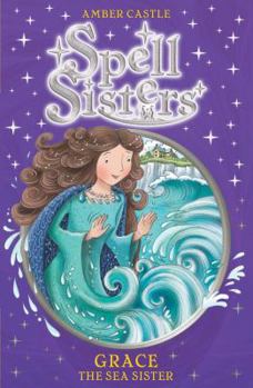 Grace the Sea Sister - Book #5 of the Spell Sisters