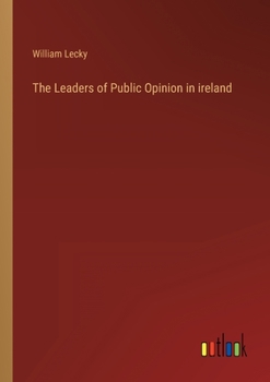 Paperback The Leaders of Public Opinion in ireland Book