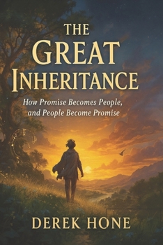 The Great Inheritance How Promise Becomes People, and People Become Promise
