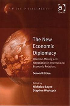 Paperback The New Economic Diplomacy: Decision-Making and Negotiation in International Economics Relations (Global Finance) Book