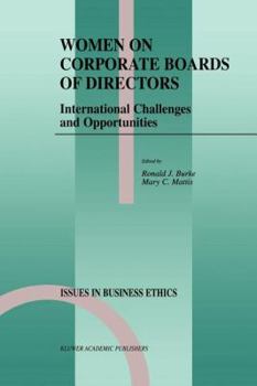 Women on Corporate Boards of Directors: International Challenges and Opportunities (Issues in Business Ethics)