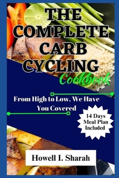 Paperback The Complete Carb Cycling Cookbook: From High to Low, We Have You Covered Book