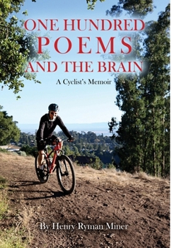Hardcover One Hundred Poems and the Brain: A Cyclist's Memoir Book