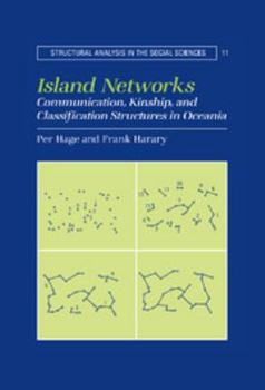 Electronics Island Networks: Communication, Kinship, and Classification Structures in Oceania Book