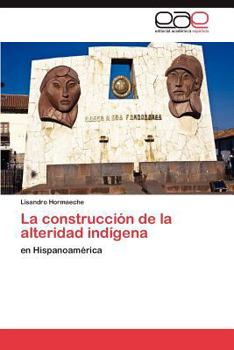 Paperback La Construccion de La Alteridad Indigena [Spanish] Book