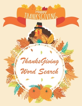 Paperback Thanksgiving Word Search: Thanksgiving Word Search Large-Print for Kids and Adults, Large-Print Word Search Puzzles For Holiday Fun for Everyone [Large Print] Book