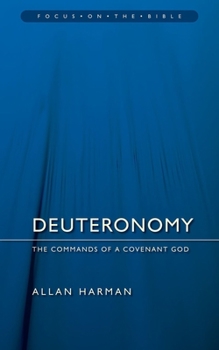 Deuteronomy: The Commands Of a Covenant God (Focus on the Bible) - Book  of the Focus on the Bible Commentaries