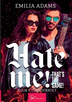 Hate Me! That's the Game! - Book 1: Thunderbolt