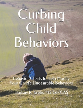 Paperback Curbing Child Behaviors: Behavior Charts to Help Modify Your Child's Undesirable Behaviors Book