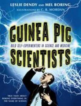 Paperback Guinea Pig Scientists: Bold Self-Experimenters in Science and Medicine Book