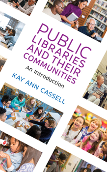 Hardcover Public Libraries and Their Communities: An Introduction Book