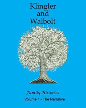 Paperback The Klingler and Walbolt Family Histories: The Narrative Book