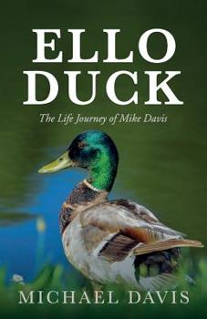Paperback Ello Duck: The Life Journey of Mike Davis Book