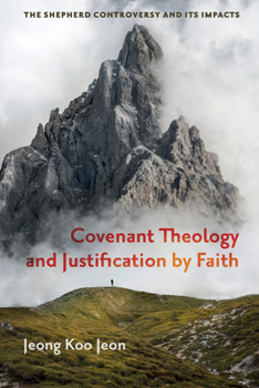 Hardcover Covenant Theology and Justification by Faith Book