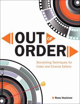 Paperback Out of Order: Storytelling Techniques for Video and Cinema Editors Book