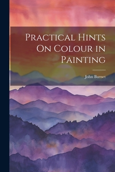 Paperback Practical Hints On Colour in Painting Book