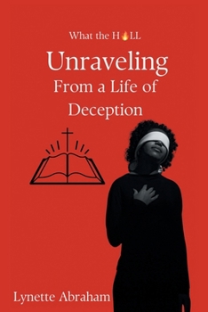 Paperback What The Hell: Unraveling from a Life of Deception Book