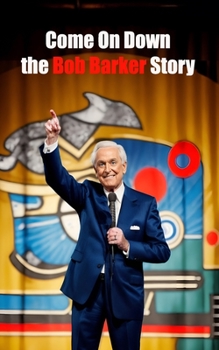 Paperback Come On Down: The Bob Barker Story Book