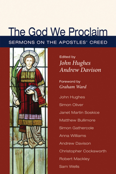 Paperback The God We Proclaim: Sermons on the Apostles' Creed Book
