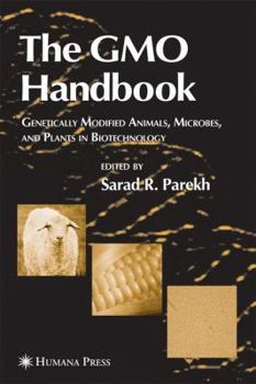 Hardcover The Gmo Handbook: Genetically Modified Animals, Microbes, and Plants in Biotechnology Book