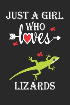 Just a Girl Who Loves Lizards: Gift for Lizards Lovers, Lizards Lovers Journal / Notebook / Diary / Birthday Gift