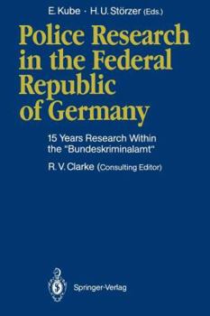 Police Research in the Federal Republic of Germany: 15 Years Research Within the Bundeskriminalamt