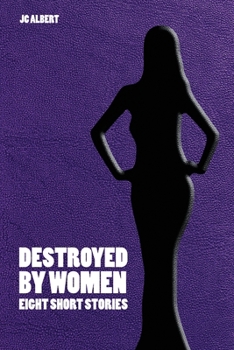 Paperback Destroyed By Women: Eight Short Stories Book
