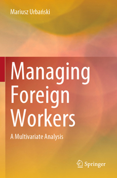 Paperback Managing Foreign Workers: A Multivariate Analysis Book