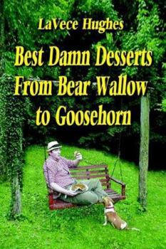 Best Damn Desserts from Bear Wallow to Goosehorn