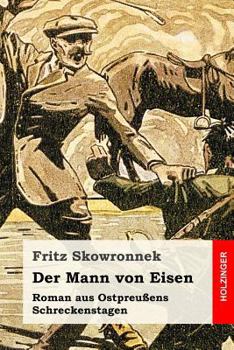 Paperback Der Mann von Eisen: Roman aus Ostpreußens Schreckenstagen [German] Book