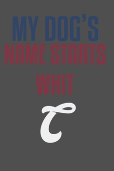 My dog's name starts whit C: For Pet Dog Owners Lovers Teens Girls Students Teachers Adults Moms| College Ruled Lined Pages | 6x9 120 White Pages