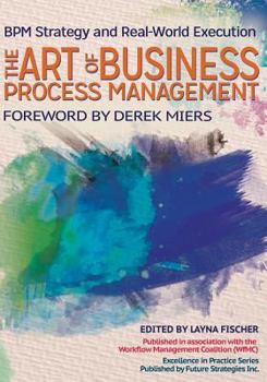 Paperback The Art of Business Process Management: BPM Strategy and Real-World Execution Book