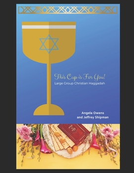 Paperback This Cup is For You!: Large Group Christian Haggadah Book