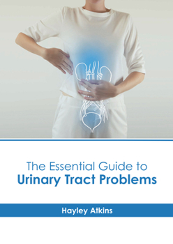 Hardcover The Essential Guide to Urinary Tract Problems Book