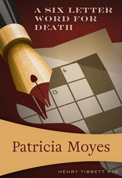 A Six-Letter Word for Death - Book #16 of the Inspector Henry Tibbett Mystery
