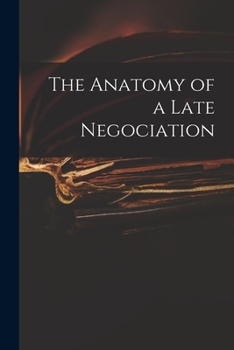 Paperback The Anatomy of a Late Negociation Book