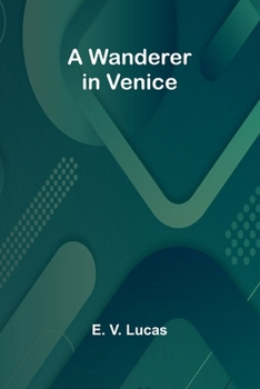 Paperback A Wanderer in Venice Book