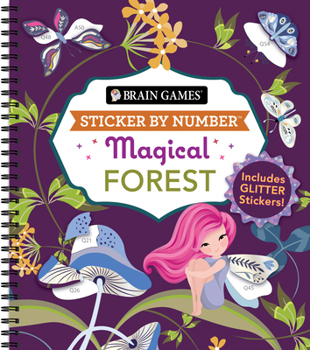 Spiral-bound Brain Games - Sticker by Number: Magical Forest: Includes Glitter Stickers! Book