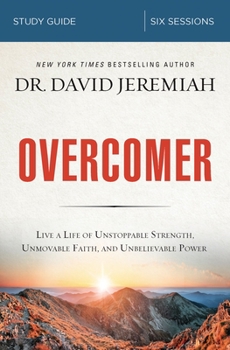 Paperback Overcomer Bible Study Guide: Live a Life of Unstoppable Strength, Unmovable Faith, and Unbelievable Power Book