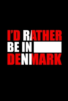 Paperback I'd Rather Be in Denmark Journal: 110 Pages Book