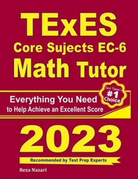 Paperback TExES Core Subjects EC-6 Math Tutor: Everything You Need to Help Achieve an Excellent Score Book
