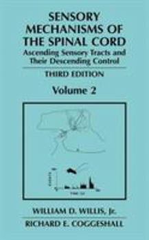 Hardcover Sensory Mechanisms of the Spinal Cord: Volume 2 Ascending Sensory Tracts and Their Descending Control Book