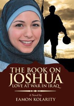 Hardcover The Book on Joshua: Love at War in Iraq Book
