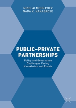 Paperback Public-Private Partnerships: Policy and Governance Challenges Facing Kazakhstan and Russia Book