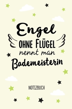 Engel ohne Flügel nennt man Bademeisterin: Notizbuch als Geschenk für Bademeisterin - A5 / liniert - Geschenke zum Geburtstag oder Weihnachten (German Edition)