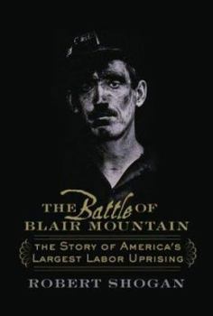 Hardcover The Battle of Blair Mountain: The Story of America's Largest Labor Uprising Book