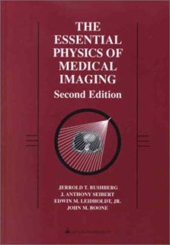 Hardcover The Essential Physics of Medical Imaging Book