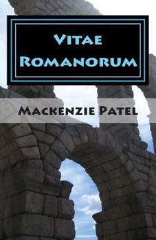 Paperback Vitae Romanorum (The Lives of the Romans): A collection of short stories about characters living in the Roman Empire. Book